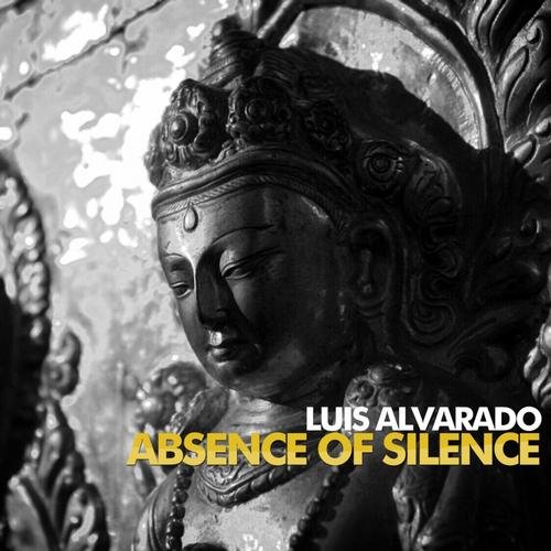 Luis Alvarado - Absense Of Silence