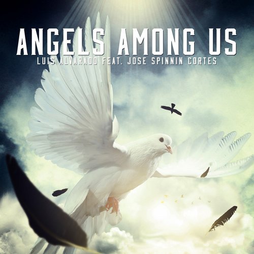 Luis Alvarado Ft Jose Spinnin Cortes - Angels Among Us