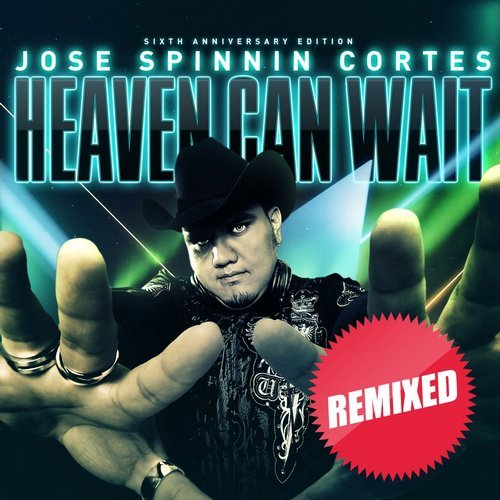 Jose Spinnin Cortes - Heaven Can Wait (Remixed)