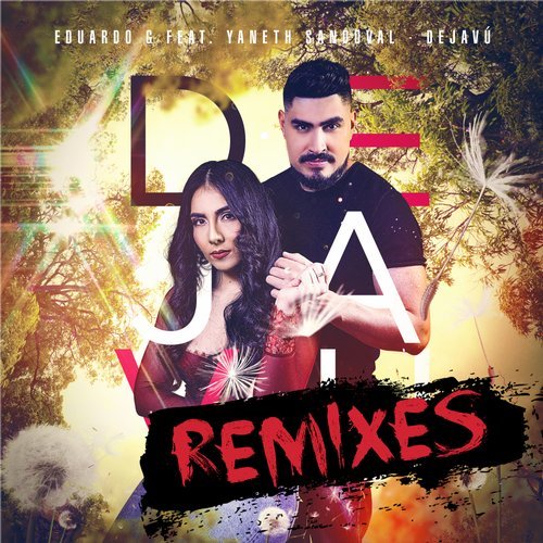Eduardo G Ft Yaneth Sandoval - Deja Vu (Remixes)